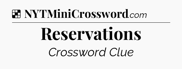 Solution: Reservations - NYT Crossword
