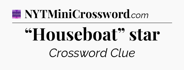 “Houseboat” star - Thomas Joseph Crossword