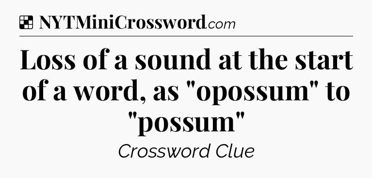 Solution: Loss of a sound at the start of a word, as 