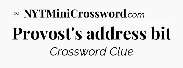 Provost's address bit - WSJ Crossword