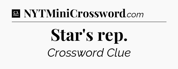 Star's rep - LA Times Crossword