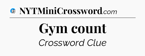 Gym count Crossword Clue