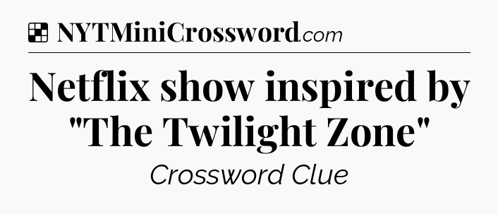 Solution: Netflix show inspired by 