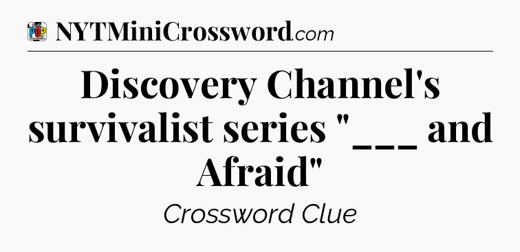 Discovery Channel's survivalist series 