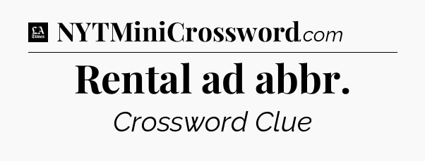 Rental ad abbr - LA Times Crossword