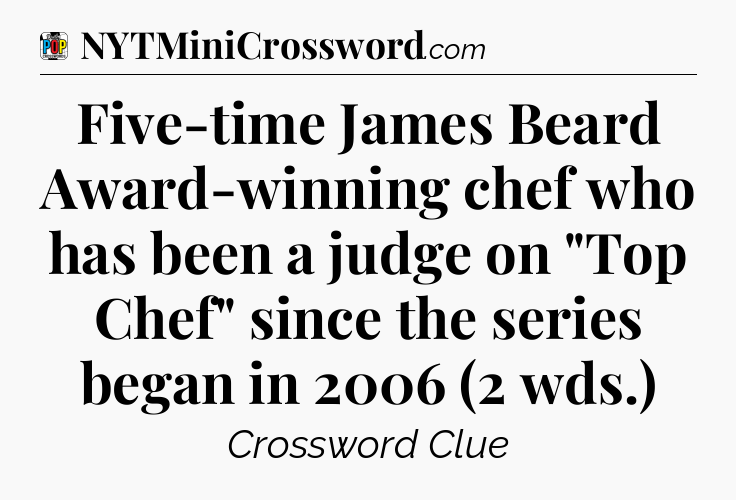 Five-time James Beard Award-winning chef who has been a judge on 