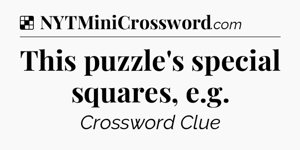 Solution: This puzzle's special squares, e.g - NYT Crossword
