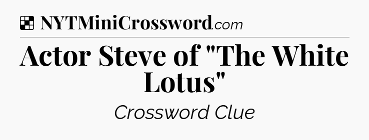 Solution: Actor Steve of 