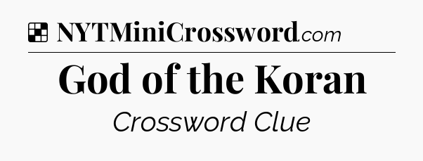 Solution: God of the Koran - NYT Crossword
