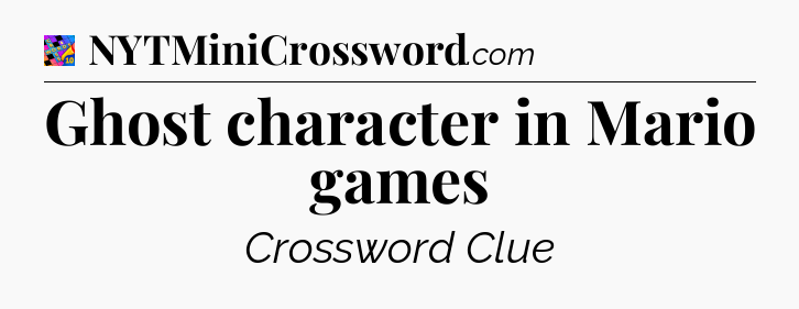 Ghost character in Mario games Crossword Clue