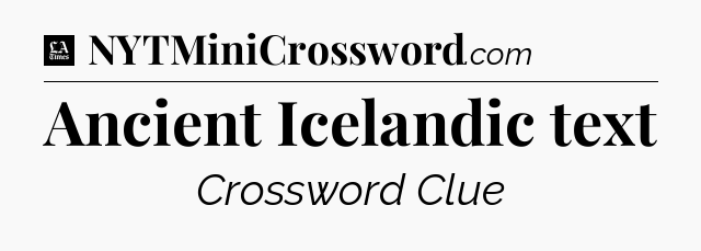 Ancient Icelandic text - LA Times Crossword