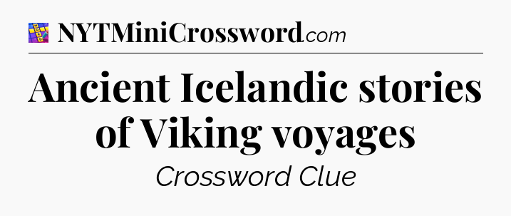 Ancient Icelandic stories of Viking voyages Codycross