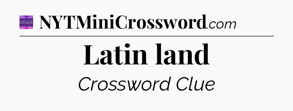 Latin land - Thomas Joseph Crossword