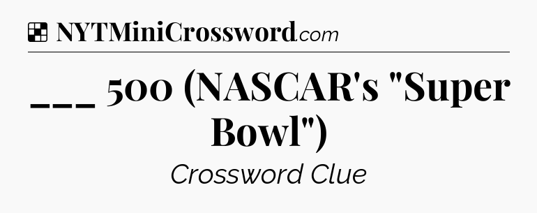 Solution: ___ 500 (NASCAR's 