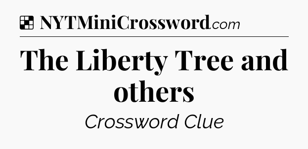 Solution: The Liberty Tree and others - NYT Crossword