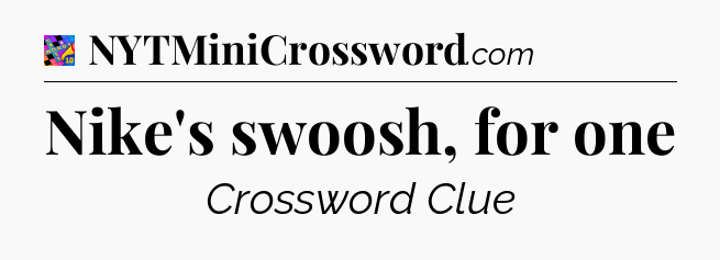 Nike's swoosh, for one Crossword Clue