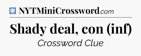Shady deal, con (inf) Puzzle Page Crossword Clue