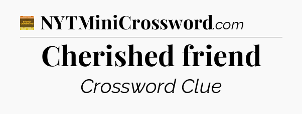 Cherished friend - Eugene Sheffer Crossword