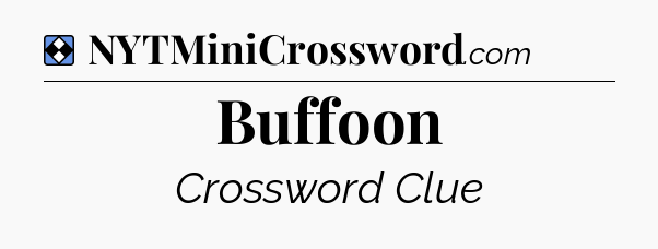 Solution: Buffoon - NYT Mini Crossword