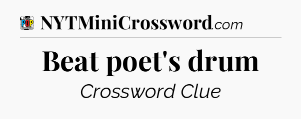 Beat poet's drum Crossword Clue