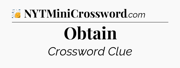 Obtain - 7 Little Words