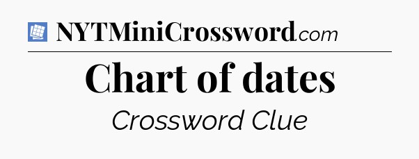 Chart of dates Puzzle Page Crossword Clue