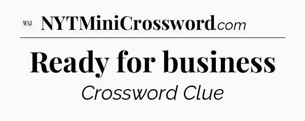Ready for business - WSJ Crossword