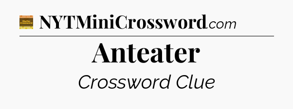 Anteater - Eugene Sheffer Crossword