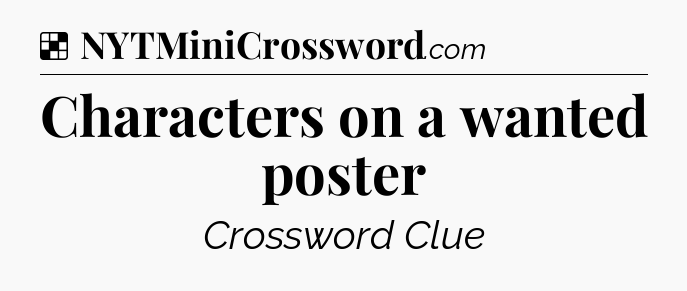 Solution: Characters on a wanted poster - NYT Crossword