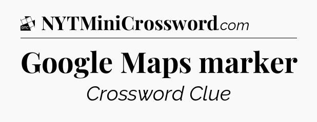 Google Maps marker - Daily Themed Classic Crossword