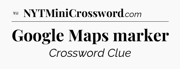 Google Maps marker - WSJ Crossword