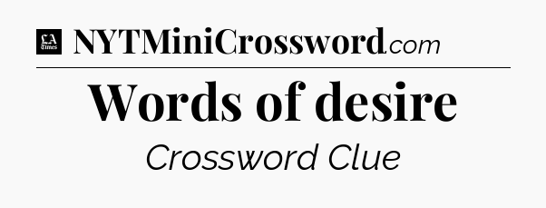 Words of desire - LA Times Crossword