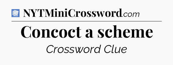 Concoct a scheme Puzzle Page Crossword Clue