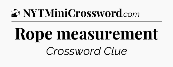 Rope measurement - Daily Themed Classic Crossword