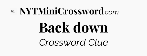Back down - WSJ Crossword