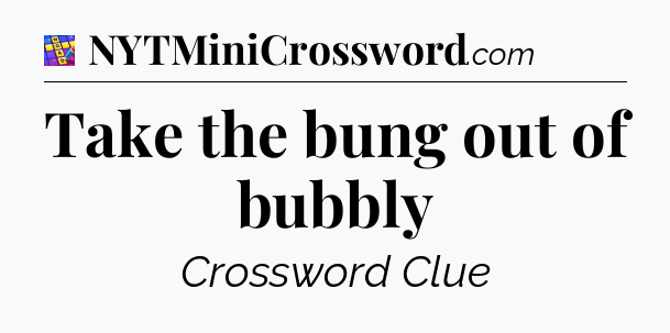 Take the bung out of bubbly Codycross