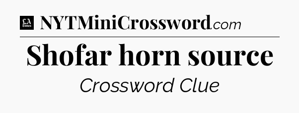Shofar horn source - LA Times Crossword