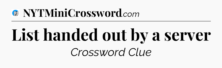 List handed out by a server Crossword Clue
