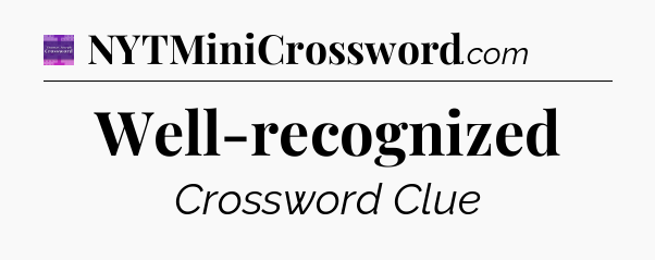 Well-recognized - Thomas Joseph Crossword