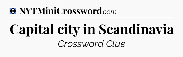Solution: Capital city in Scandinavia - NYT Mini Crossword