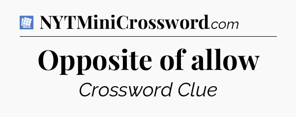 Opposite of allow Puzzle Page Crossword Clue