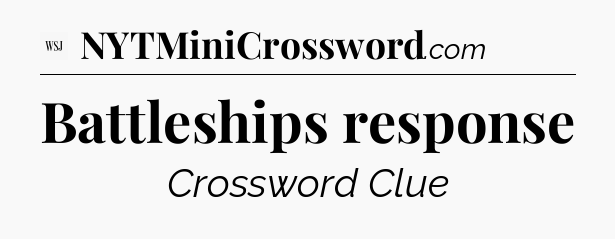 Battleships response - WSJ Crossword