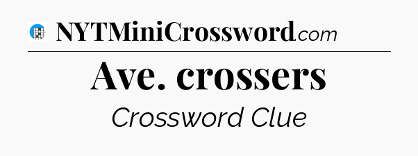 Ave. crossers Crossword Clue