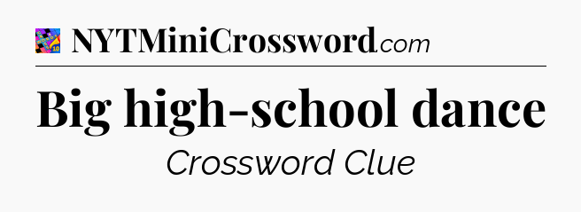 Big high-school dance Crossword Clue