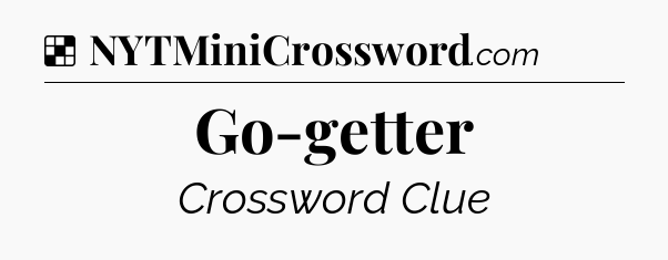 Solution: Go-getter - NYT Crossword