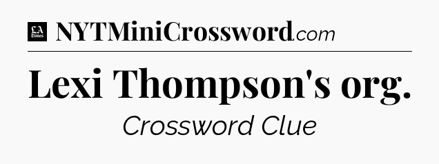 Lexi Thompson's org - LA Times Crossword