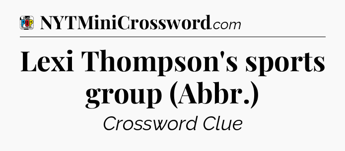 Lexi Thompson's sports group (Abbr.) Crossword Clue