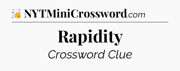Rapidity - 7 Little Words