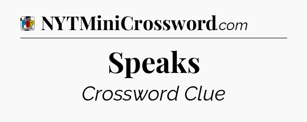 Speaks Crossword Clue