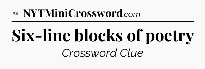 Six-line blocks of poetry - WSJ Crossword